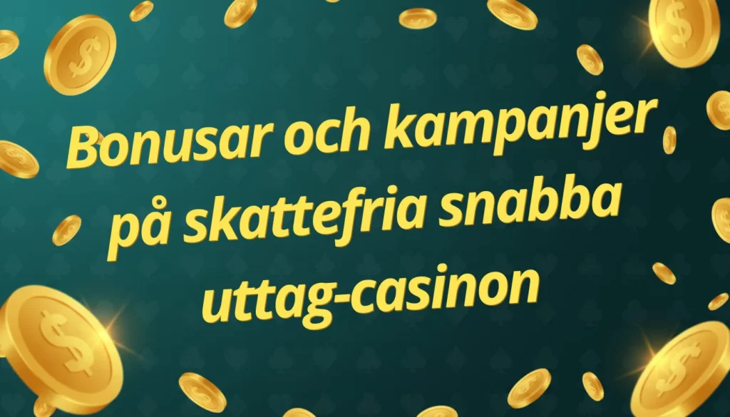 Bonusar och kampanjer på skattefria snabba uttag-casinon