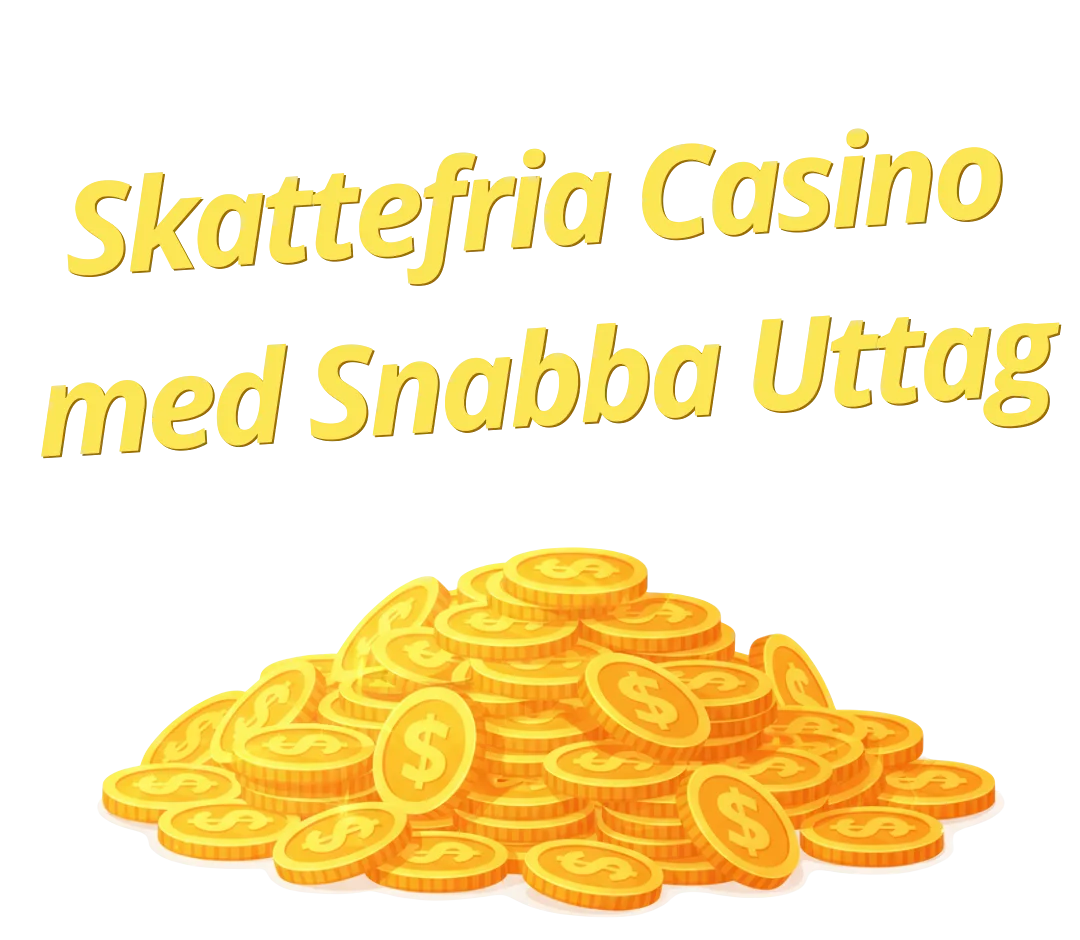 Skattefria Casino med Snabba Uttag